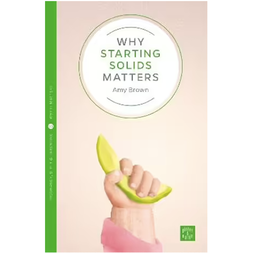 Why Starting Solids Matters | Amy Brown